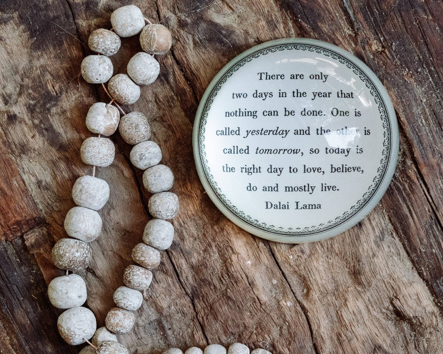 Sugarboo & Co - Paperweight - Today Is the Right Day - Dalai Lama