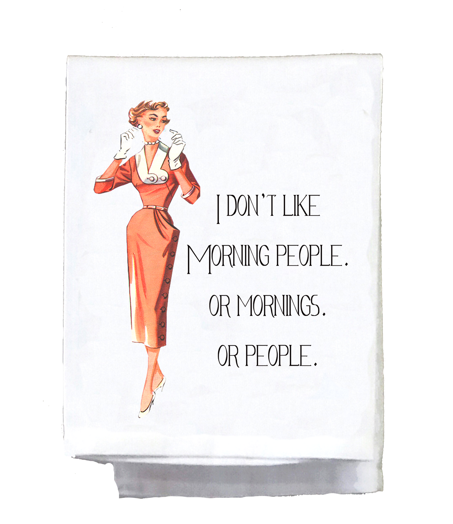 Sassy Talkin - Dish Towel, Sassy Girl, I don't like morning people