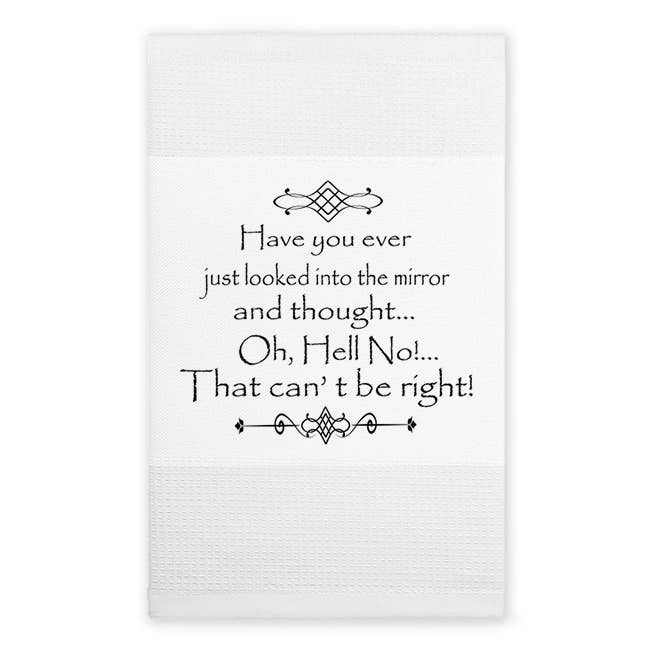 Mariasch Studios - Waffle Towel - Have you ever just looked in the mirror..