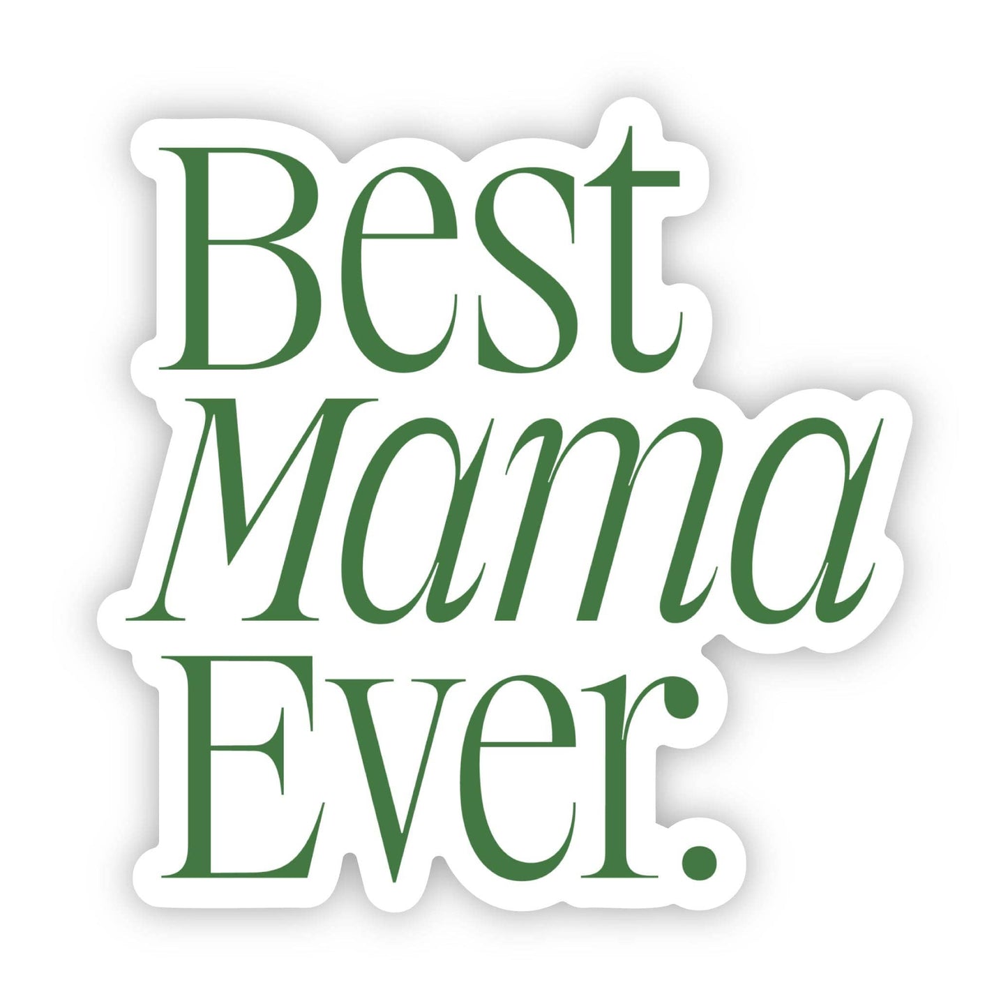 Big Moods - Best Mama Ever Sticker