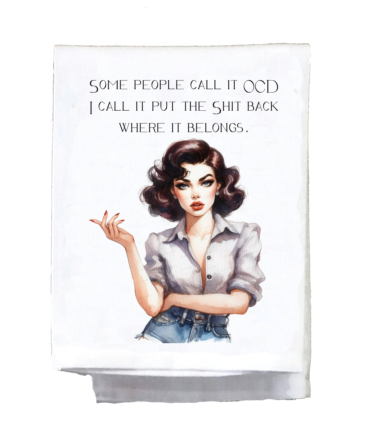 Sassy Talkin - Dish Towel, Sassy Girl, Some people call it OCD I call it