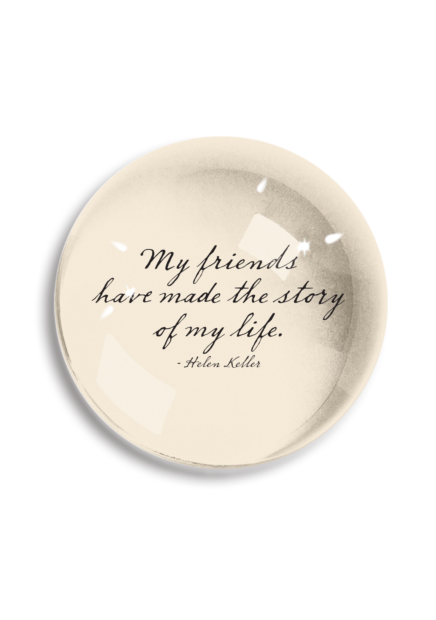 Ben's Garden - My Friends Have Made Crystal Dome Paperweight