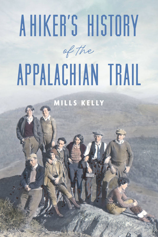 Arcadia Publishing - A Hiker's History of the Appalachian Trail