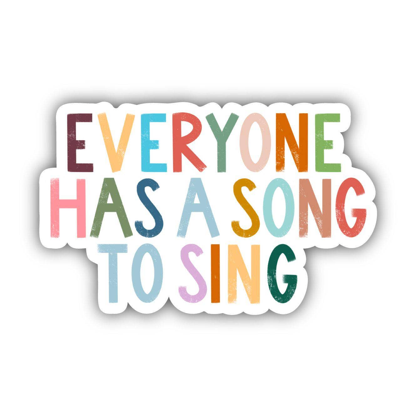 Big Moods - Everyone Has a Song to Sing Positivity Lettering Sticker