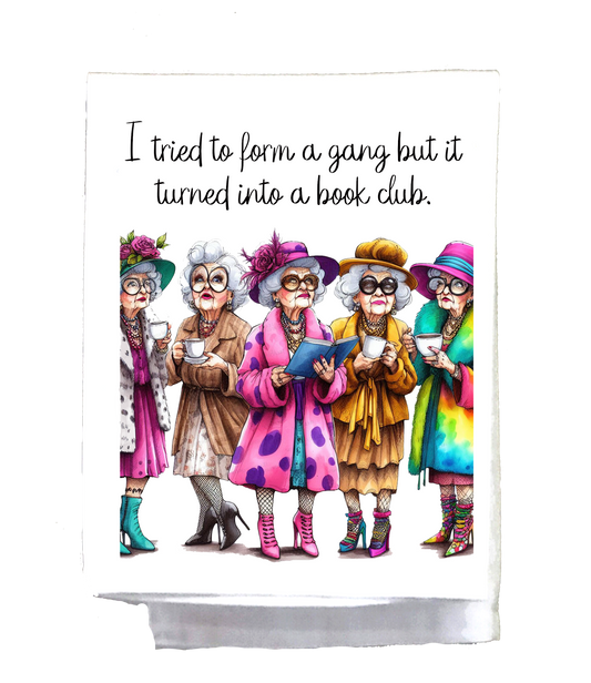 Sassy Talkin - Sassy Grannie, Dish Towel, I tried to form a gang, it turned into a book club