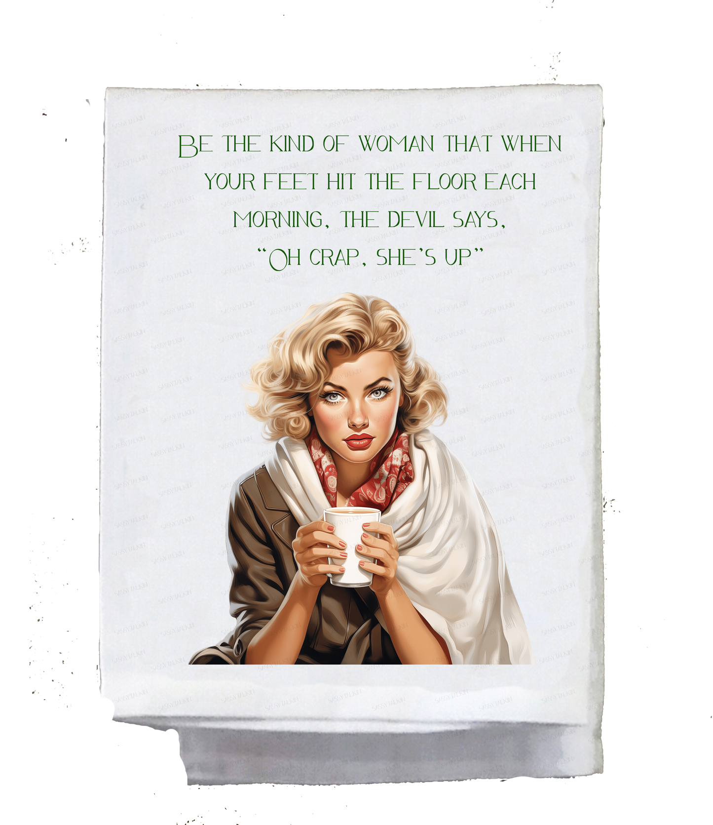 Sassy Talkin - Sassy Girl, Be the kind of woman