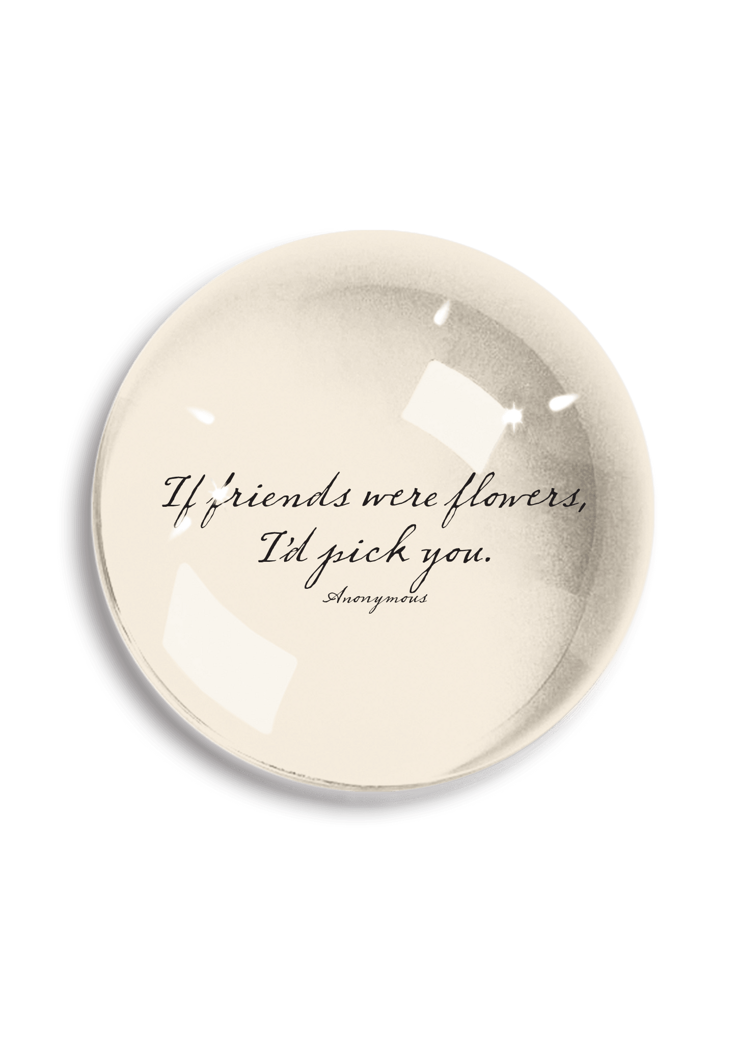 Ben's Garden - If Friends Were Flowers Crystal Dome Paperweight