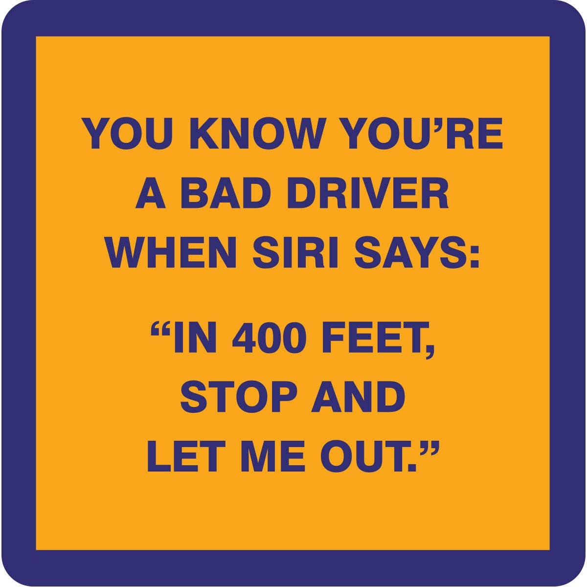 Drinks on Me - COASTER Bad Driver | Funny Home Gift | Home Bar Decor