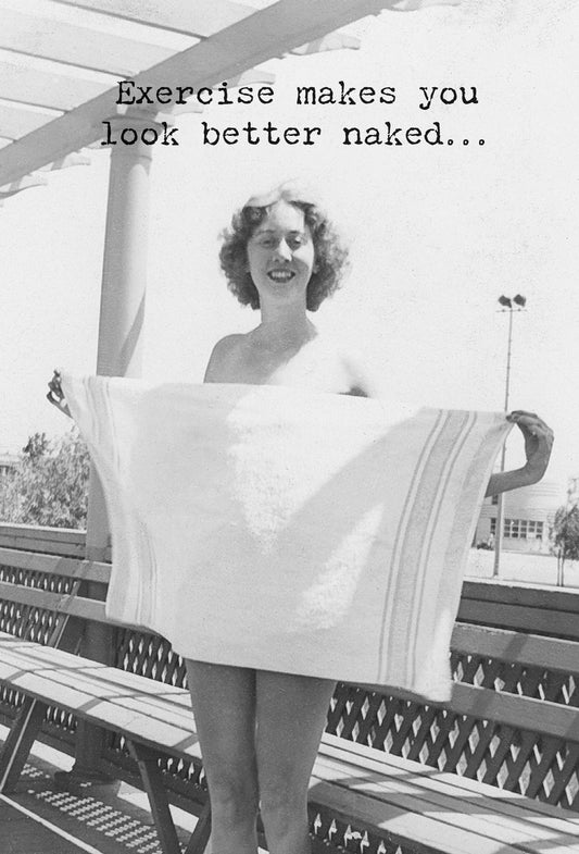 Primitives by Kathy - Makes You Look Better Naked Greeting Card