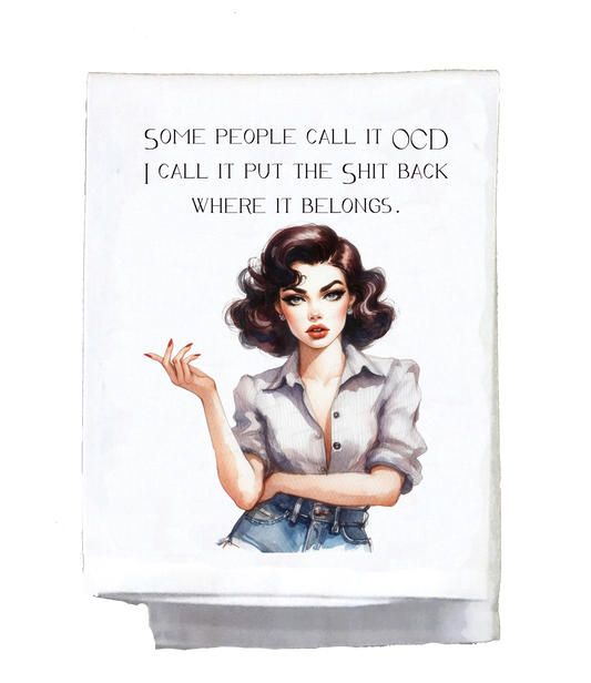 Sassy Talkin - Dish Towel, Sassy Girl, Some people call it OCD I call it
