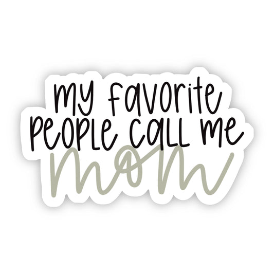 Big Moods - My Favorite People Call Me Mom Lettering Sticker