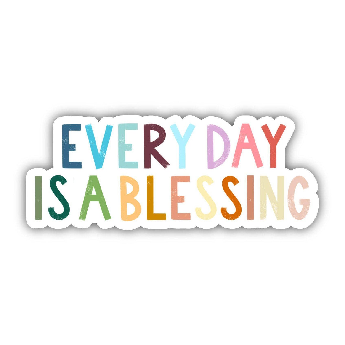 Big Moods - Every Day Is A Blessing Positivity Lettering Sticker