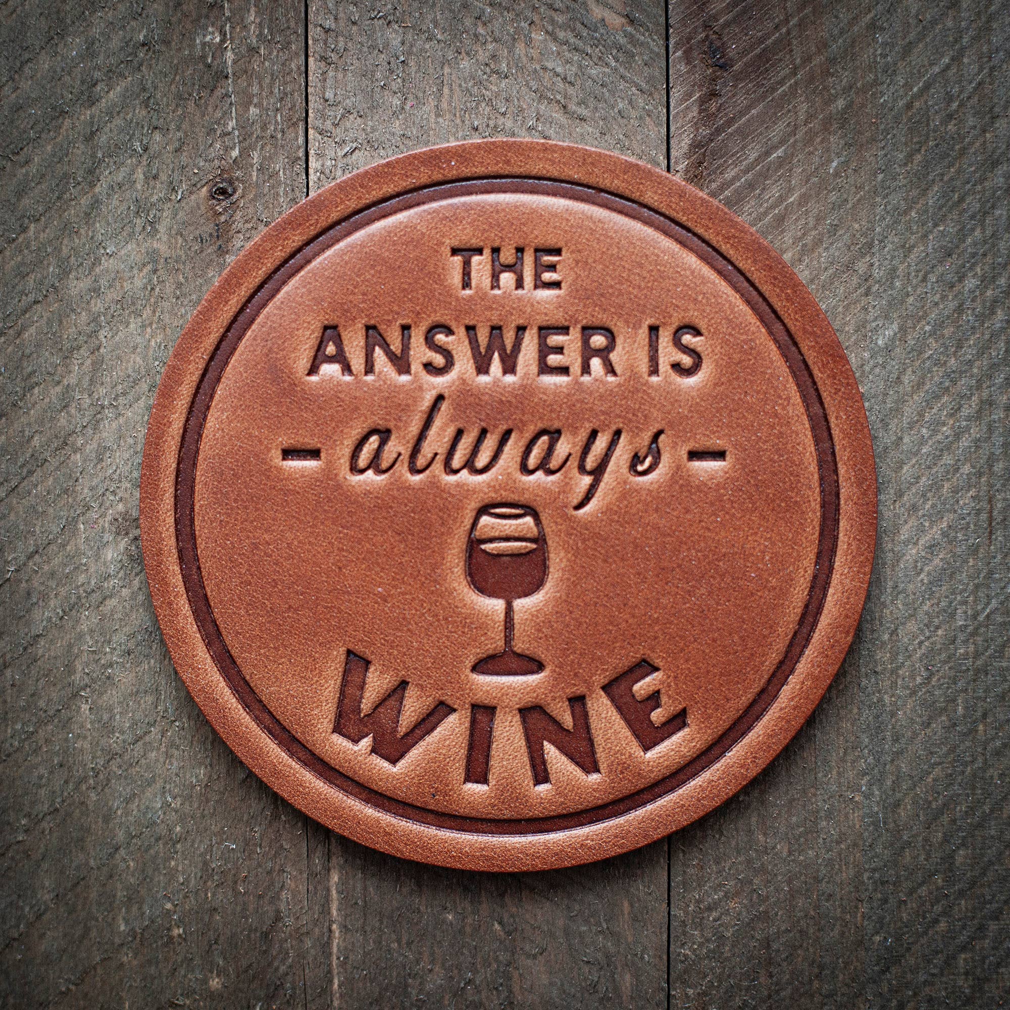 Sugarhouse Leather - The Answer is Always Wine Leather Coaster