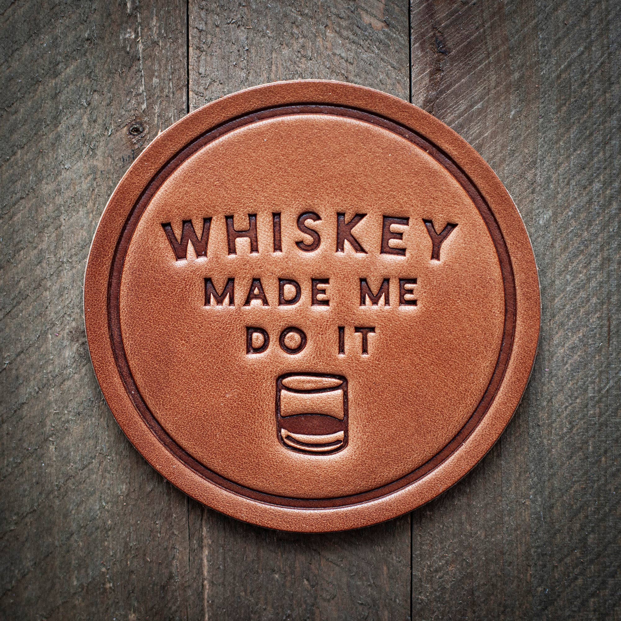 Sugarhouse Leather - Whiskey Made Me Do It Leather Coaster
