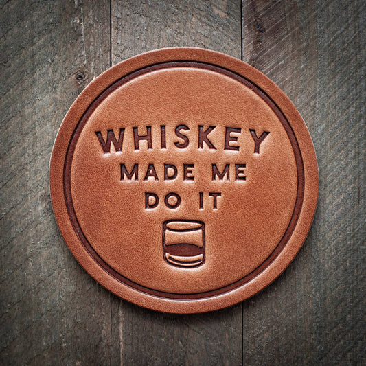 Sugarhouse Leather - Whiskey Made Me Do It Leather Coaster