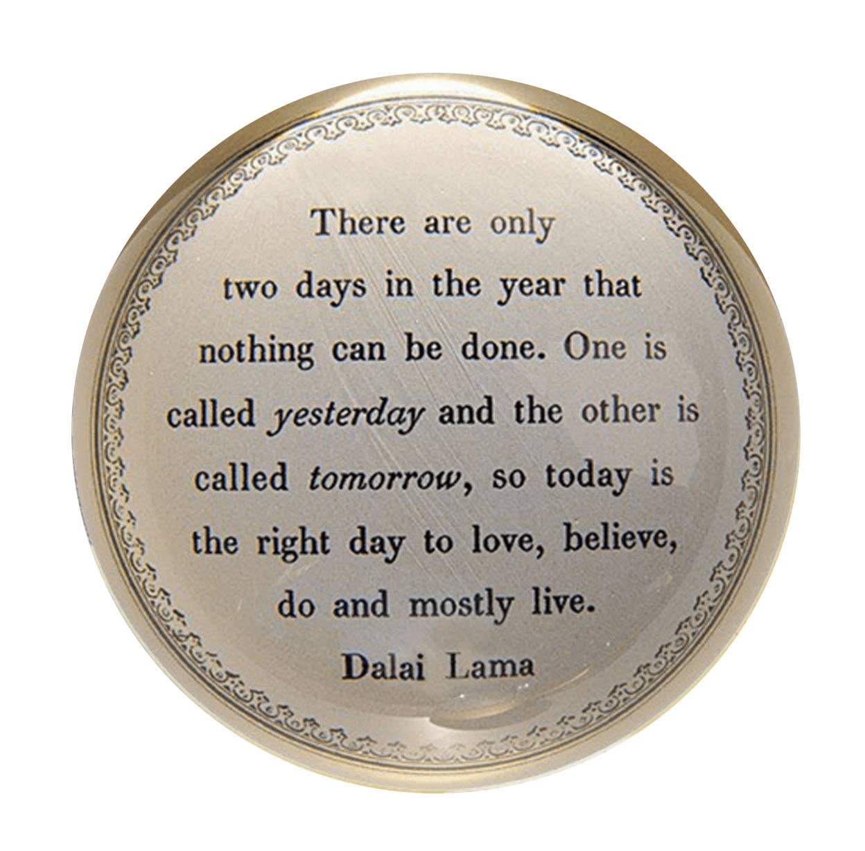 Sugarboo & Co - Paperweight - Today Is the Right Day - Dalai Lama
