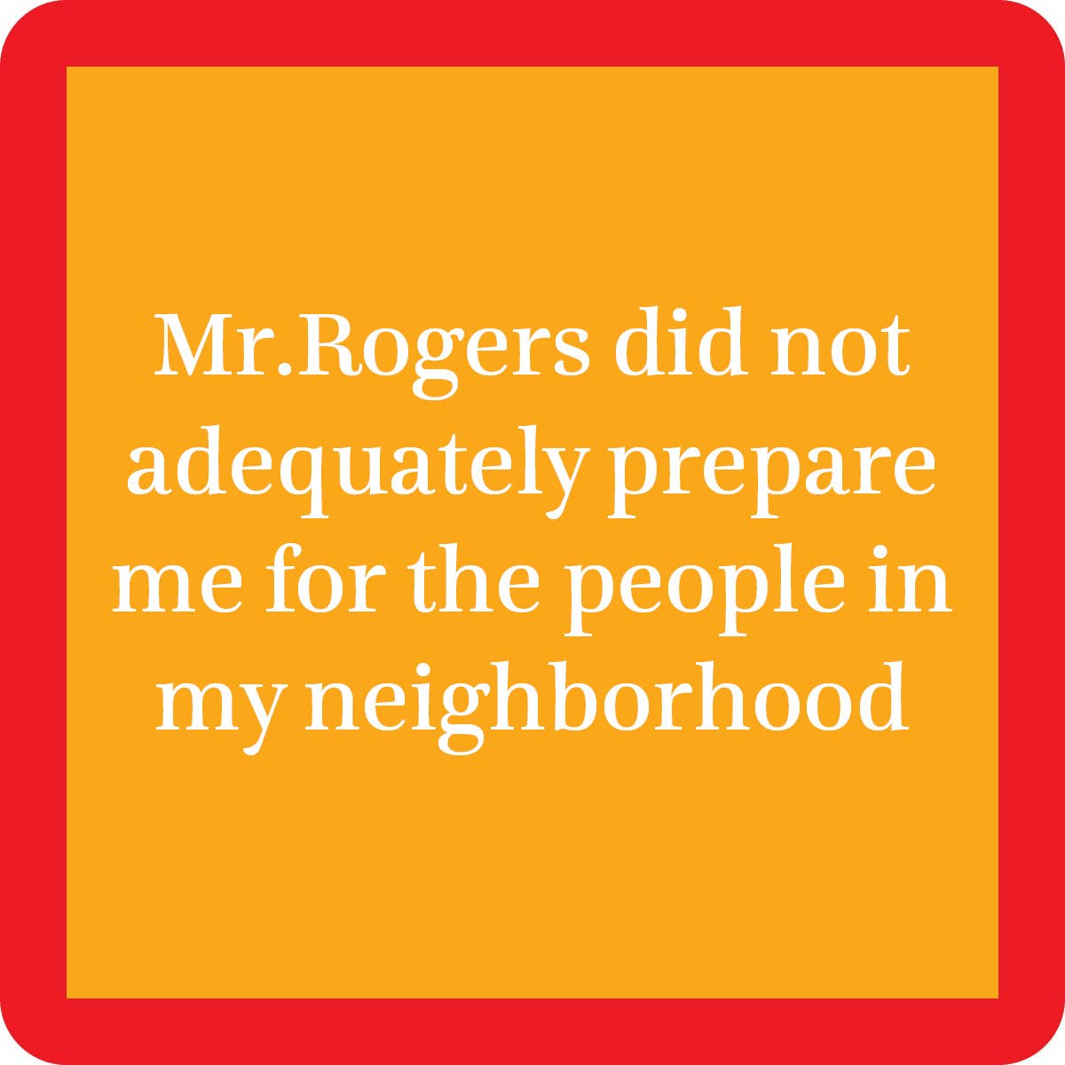 Drinks on Me - COASTER Mr. Rogers | Funny Party Gift | Home Bar Decor