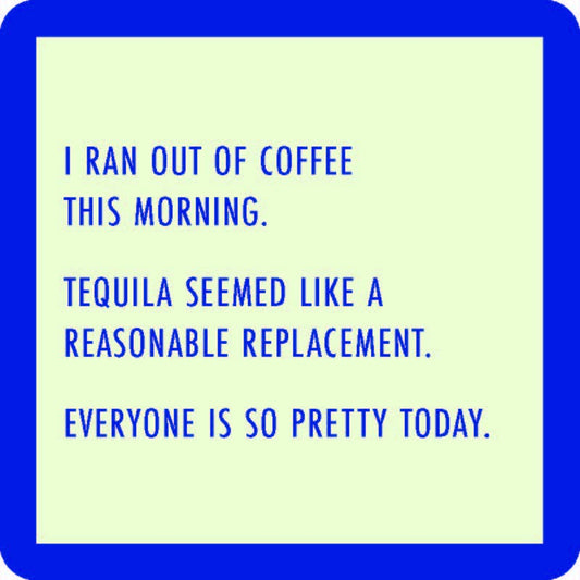 Drinks on Me - COASTER Ran Out Of Coffee | Funny Party Gift | Home Bar Deco