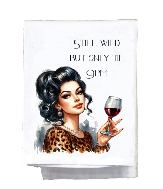 Sassy Talkin - Dish Towel, Sassy Girl, Still wild but only til 9pm