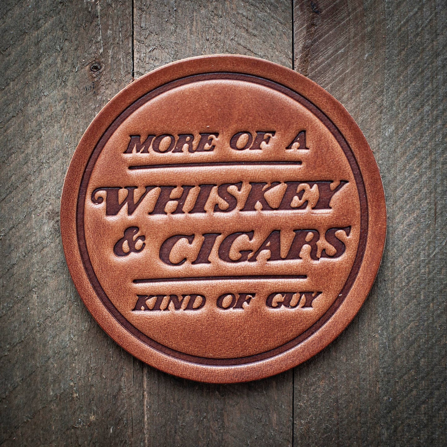 Sugarhouse Leather - More of a Whiskey & Cigars Kind of Guy Leather Coaster